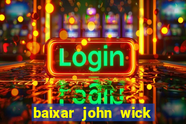 baixar john wick de volta ao jogo mega
